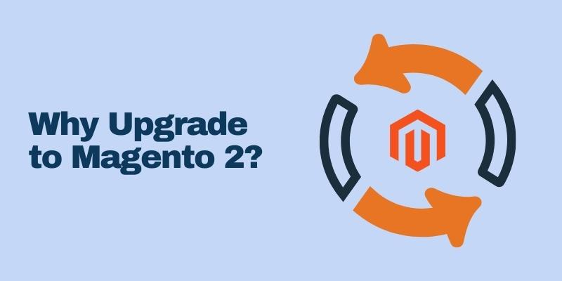 Why Should you Migrate Magento 1 to Magento 2?